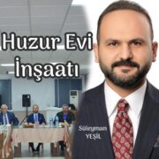 Huzur Evi İnşaatı ortadan kalkıyor