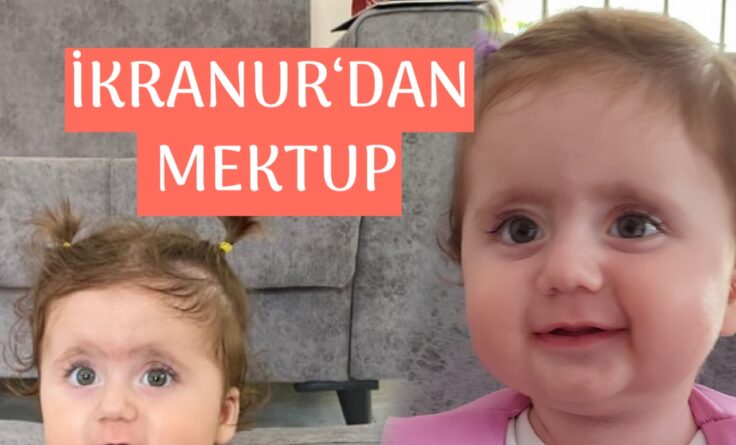 İKRANUR‘DAN MEKTUP