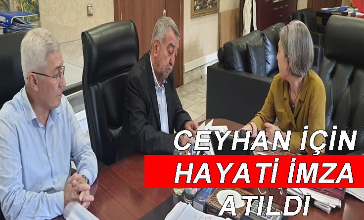 Ceyhan için kritik imza atıldı
