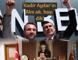 “KADİR AYDAR’IN BAŞI DİK, ALNI AK”