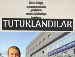 Ceyhan ve Seyhan Belediye Başkanları tutuklandı