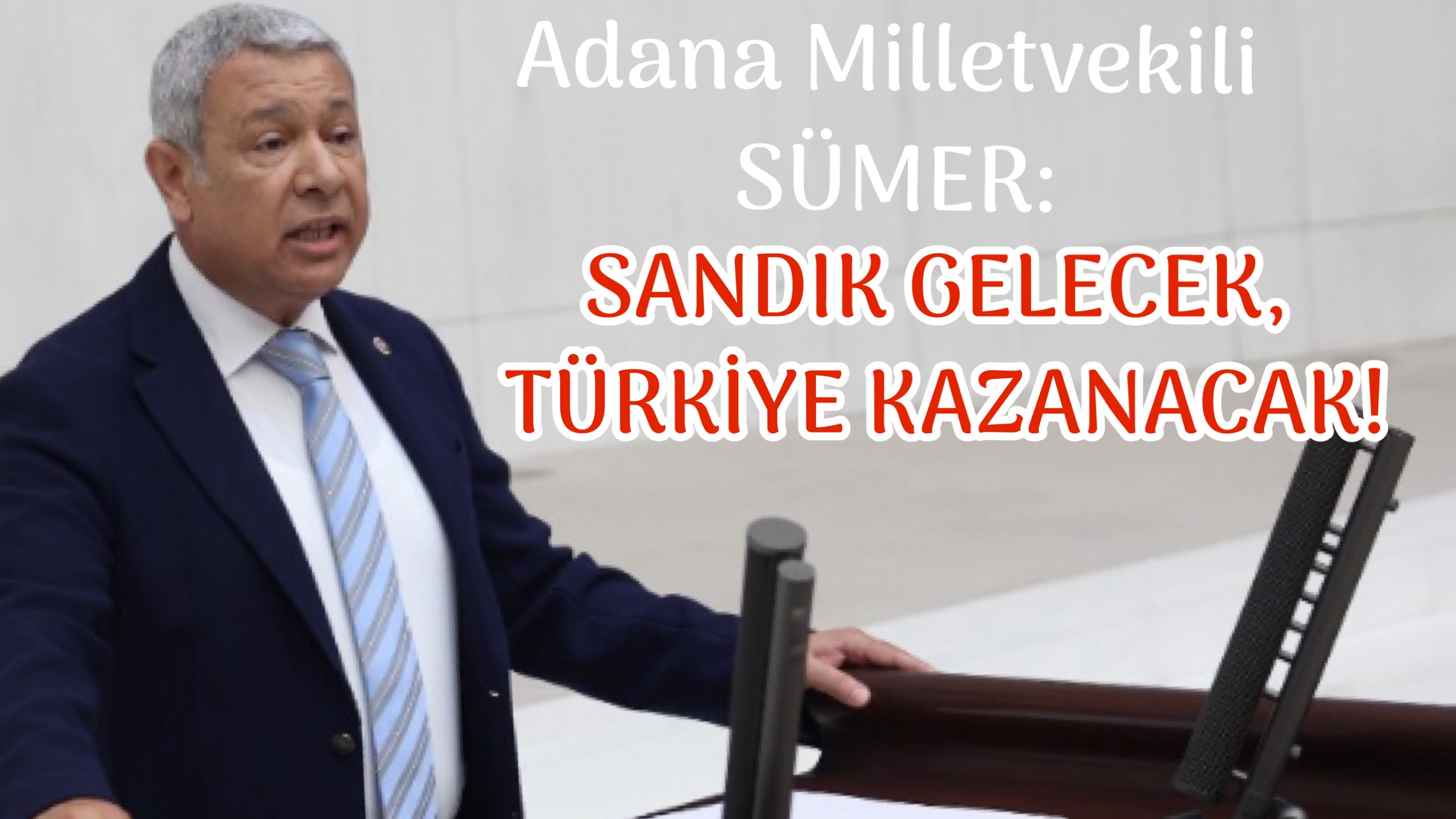 SANDIK GELECEK, TÜRKİYE KAZANACAK!
