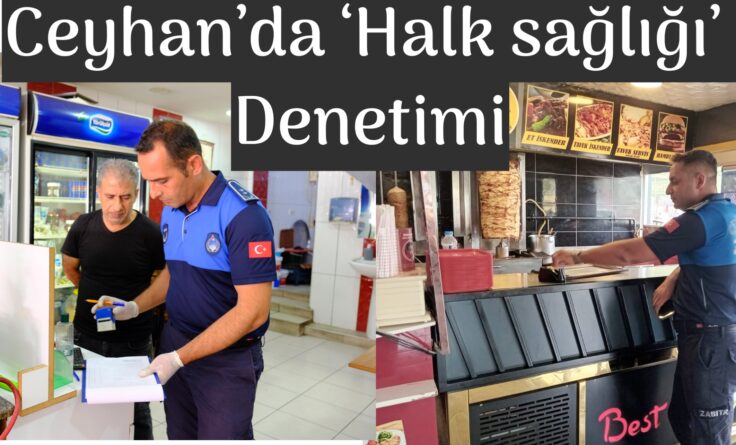 Ceyhan’da Zabıta Denetimi
