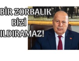 HİÇBİR ZORBALIK BİZİ YILDIRAMAZ!