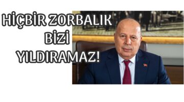 HİÇBİR ZORBALIK BİZİ YILDIRAMAZ!