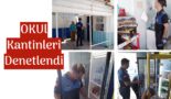 Okul kantinleri denetlendi