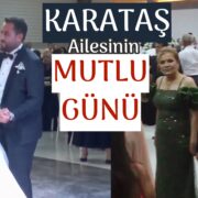 Karataş ailesinin mutlu günü