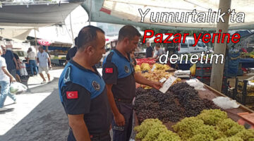 Yumurtalık’ta Pazar yerine denetim