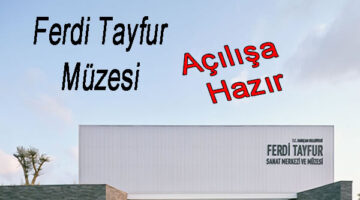 Ferdi Tayfur müzesi açılışa hazır