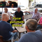 Pazar günü halkla buluştu