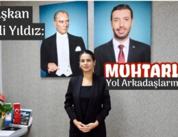 Muhtarlar yol arkadaşımızdır