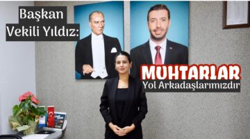 Muhtarlar yol arkadaşımızdır