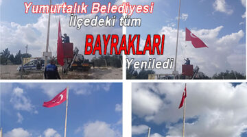 Yumurtalık’ta bayraklar yenilendi
