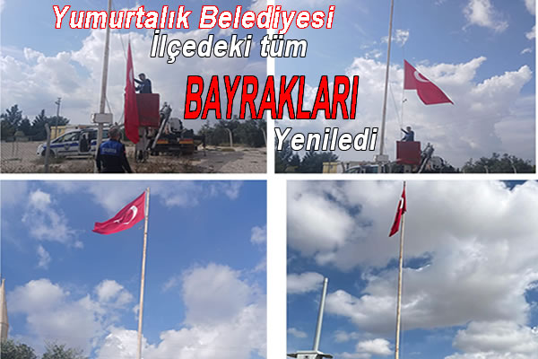 Yumurtalık’ta bayraklar yenilendi