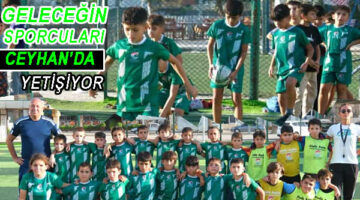 Geleceğin Sporcuları Ceyhan’da yetişiyor
