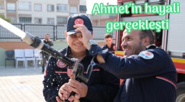 Ahmet’in hayali gerçek oldu