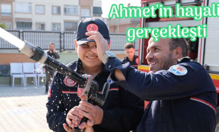 Ahmet’in hayali gerçek oldu