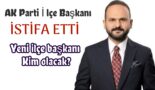 AK Parti ilçe Başkanı istifa etti