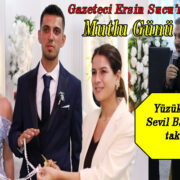 Ersin Sucu Kayınbaba olma yolunda