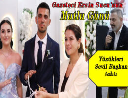 Ersin Sucu Kayınbaba olma yolunda