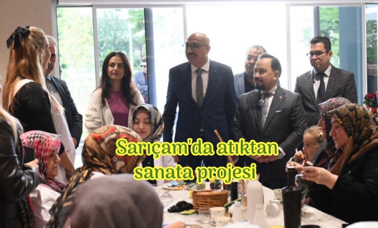 Sarıçam’da atıktan sanata
