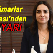 Mimarlar Odası’ndan uyarı!