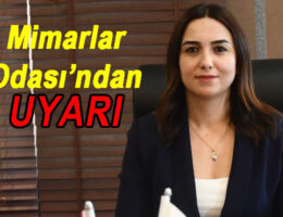 Mimarlar Odası’ndan uyarı!
