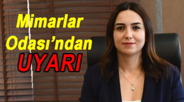 Mimarlar Odası’ndan uyarı!