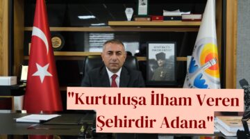 Adana’da Kurtuluş Heyecanı Başladı