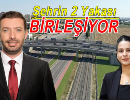 Ceyhan’da şehrin 2 yakası birleşiyor