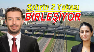 Ceyhan’da şehrin 2 yakası birleşiyor