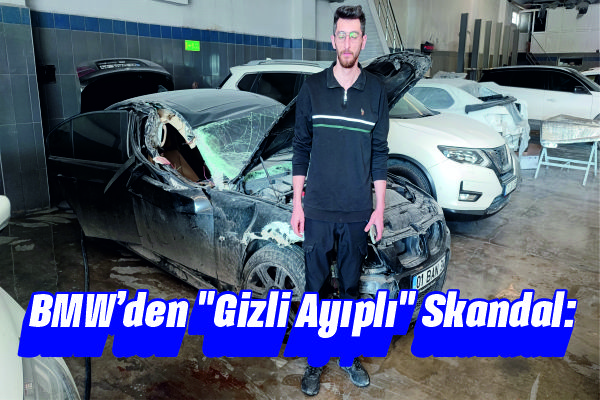 BMW’den “Gizli Ayıplı” Skandal
