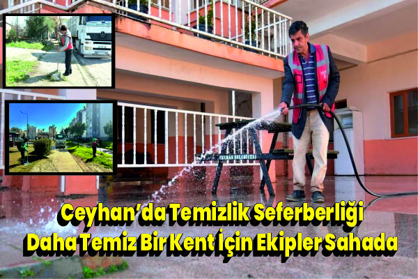 Ceyhan’da Temizlik Seferberliği