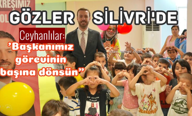 Gözler Silivri’de
