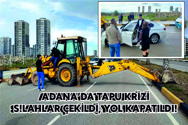 SİLAHLAR ÇEKİLDİ, YOL KAPATILDI!