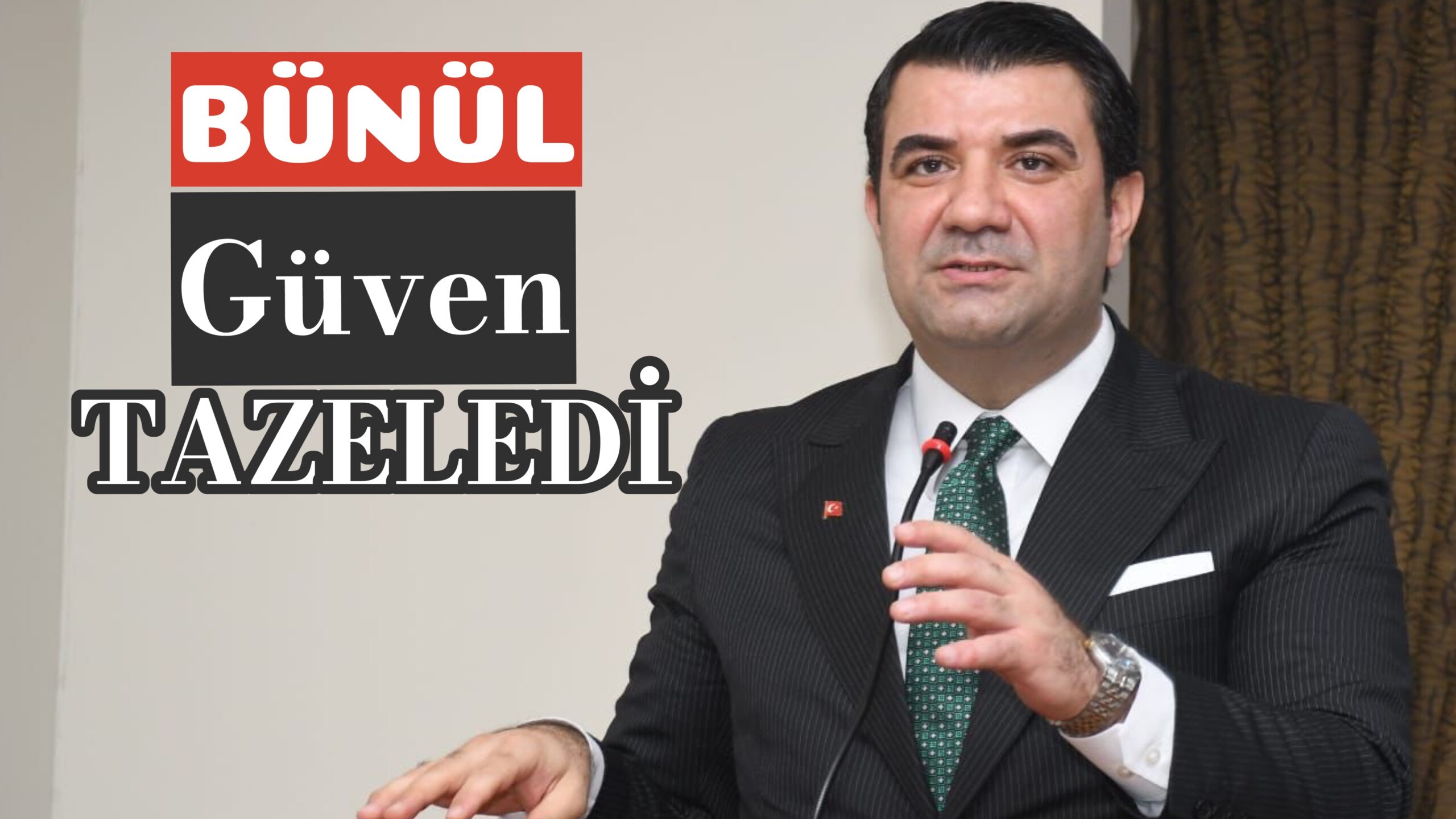 Bünül güven tazeledi