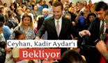 Ceyhan, Kadir Aydar’ı Bekliyor