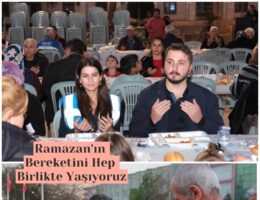 Ramazan’ın Bereketini Hep Birlikte Yaşıyoruz