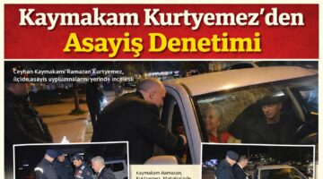 Kaymakam Kurtyemez’den Asayiş Denetimi