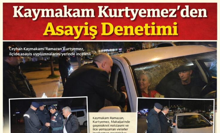 Kaymakam Kurtyemez’den Asayiş Denetimi