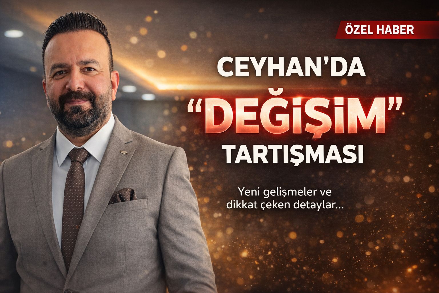 Ceyhan’da ‘DEĞİŞİM’ Tartışması