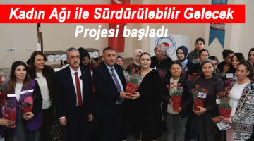 Kadın Ağı ile Sürdürülebilir Gelecek Projesi başladı