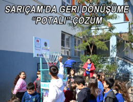SARIÇAM’DA GERİ DÖNÜŞÜME “POTALI” ÇÖZÜM