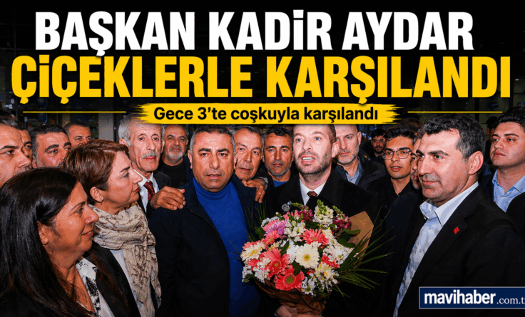 “Hoş geldin Kadir Başkan”