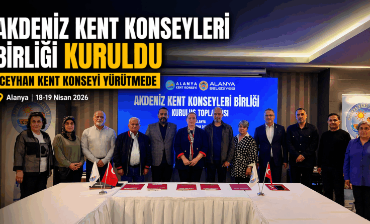 CEYHAN KENT KONSEYİ YÜRÜTMEDE YER ALDI