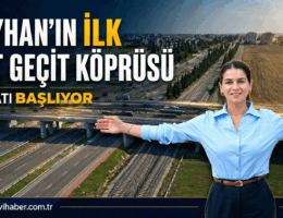 Ceyhan’ın İlk Üst Geçidini İnşa Ediyoruz