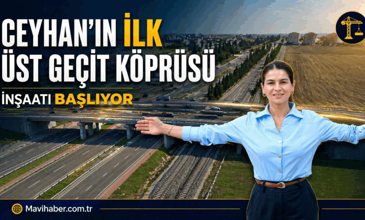Ceyhan’ın İlk Üst Geçidini İnşa Ediyoruz