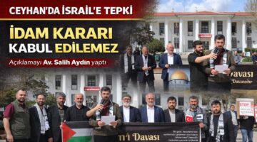 İsrail’in zulmüne Ceyhan’dan tepki