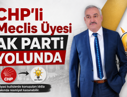 CHP’li Meclis Üyesi AK Parti Yolunda