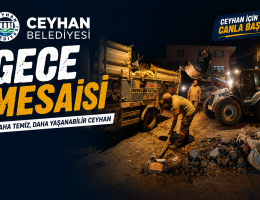 Ceyhan’da Gece Mesaisi